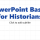 PowerPoint Basics for Historians: Part 1
